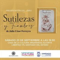  Julio Cesar Ferreyra presentará en Casa de la Cultura Argañaraz Alcorta su libro "Sutilezas y Fiambres"